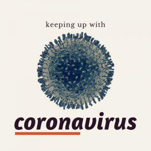 PODCAST: Keeping Up With Coronavirus Episode 3